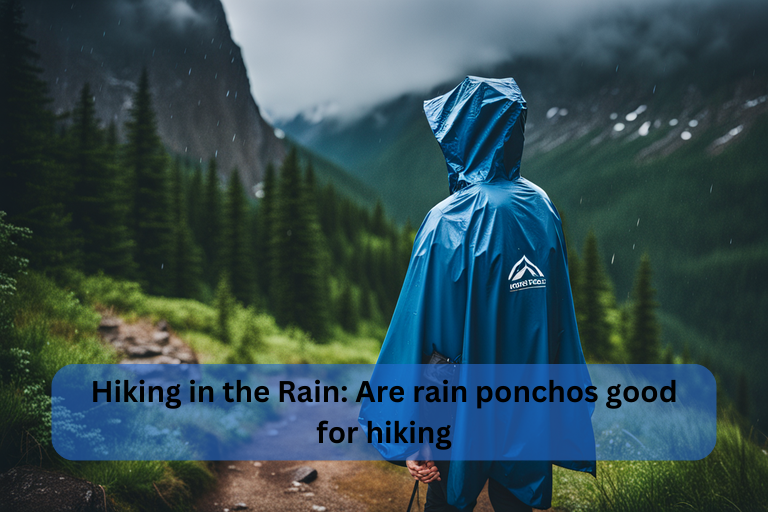 Are rain ponchos good for hiking
